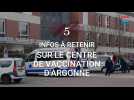 5 infos sur le centre de vaccination d'Argonne