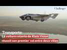 Transports: La voiture volante de Klein Vision réussit son premier vol entre deux villes