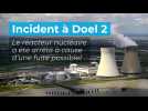 Incident à Doel 2: le réacteur nucléaire arrêté à cause d'une fuite possible!