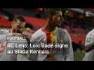 RC Lens : Loïc Badé signe au Stade Rennais