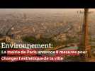 Environnement: La mairie de Paris annonce 8 mesures pour changer l'esthétique de la ville