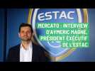 Mercato : interview d'Aymeric Magne, président exécutif de l'Estac