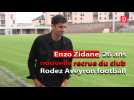Les premiers mots d'Enzo Zidane à Rodez