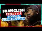 Franglish | Freestyle Booska Glish vs Glish