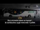 Lille : bus encastré dans un tunnel, le chauffeur jugé mercredi 7 juillet