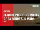 VIDÉO. Espace : La Chine dévoile de nouvelles images de sa sonde sur Mars