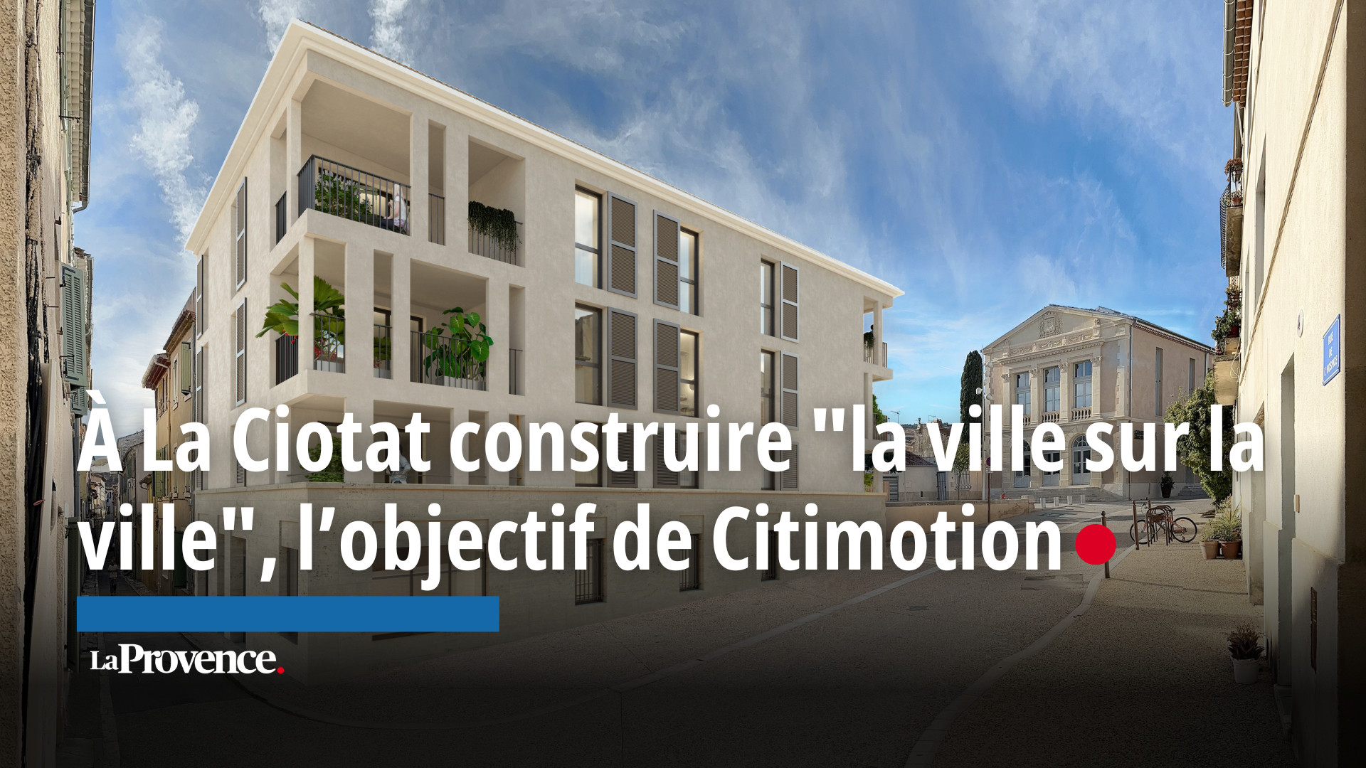 Vidéo La Ciotat construire la ville sur la ville la spécialité