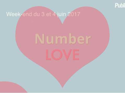 VIDEO : Vido : Number Love : Que va-t-il vous arriver le week-end du 3 et 4 juin ?
