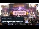 Ariana Grande donne un concert géant à Manchester deux semaines après l'attentat