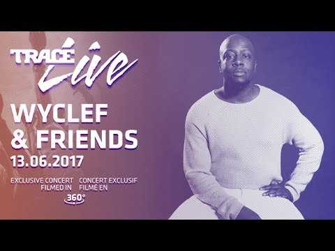 VIDEO : TRACE Live - Wyclef Jean & Friends