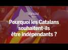 Pourquoi les Catalans souhaitent-ils être indépendants ?