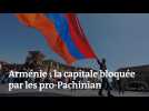 Arménie : la capitale bloquée par les pro-Pachinian