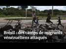 Brésil : des camps de migrants vénézuéliens attaqués par la population locale