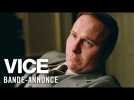 Vice - avec Christian Bale et Amy Adams - Bande-annonce
