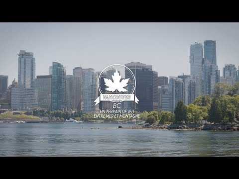 VIDEO : Vancouver, terrain de jeu entre mer et montagne