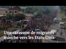 Une caravane de plus de 3 000 migrants traverse le Mexique en direction des Etats-Unis