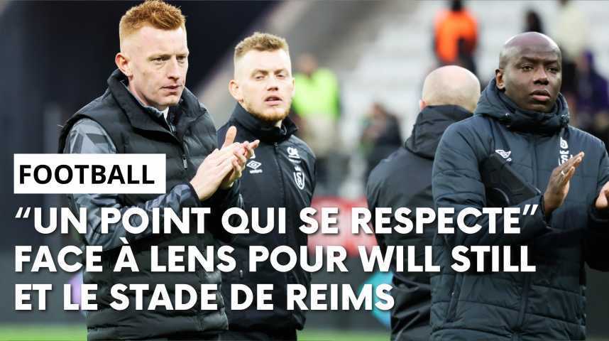 Vidéos Stade de Reims Lens la réaction daprès match de Will