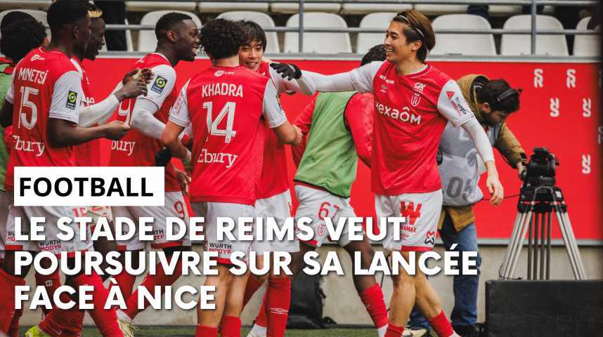 Vidéos Stade de Reims Nice lavant match avec Will Still L union