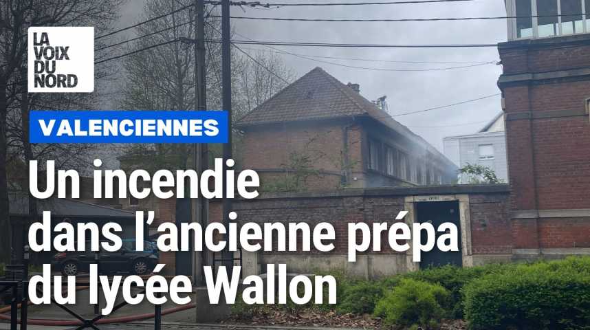 Incendie en plein centre de Valenciennes dans lancienne prépa du