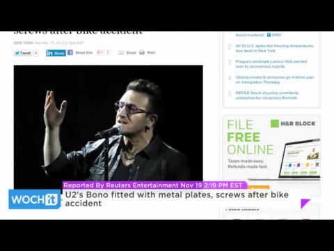 VIDEO : U2's bono fitted with metal plates, screws after bike accident