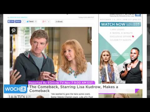 VIDEO : The comeback, starring lisa kudrow, makes a comeback