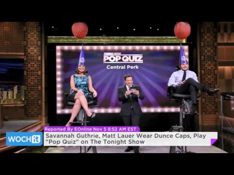 VIDEO : Savannah guthrie, matt lauer wear dunce caps, play ''pop quiz'' on the tonight show