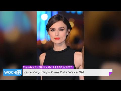 VIDEO : Keira knightley's prom date was a girl