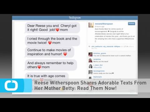VIDEO : Reese Witherspoon Shares Adorable Texts From Her Mother Betty: Read Them Now!