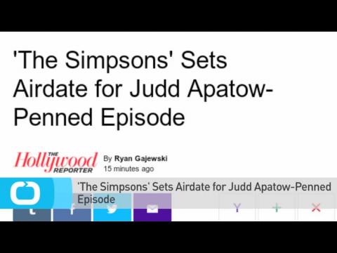 VIDEO : 'the simpsons' sets airdate for judd apatow-penned episode