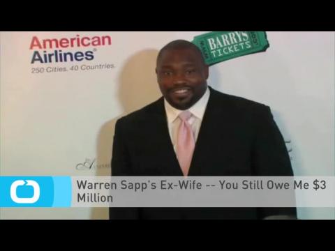 VIDEO : Warren sapp's ex-wife -- you still owe me $3 million