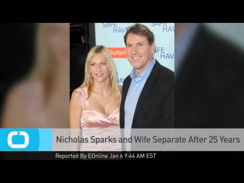 VIDEO : Nicholas sparks and wife separate after 25 years