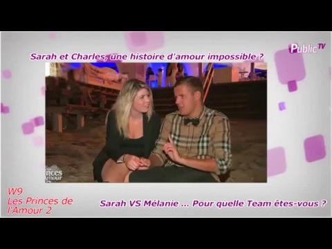 VIDEO : Public Zap : Sarah Fraisou des Princes de l?Amour 2, humilie par Charles !