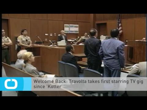 VIDEO : Welcome back - travolta takes first starring tv gig since 'kotter'