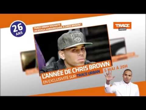VIDEO : Journe spciale Chris Brown sur TRACE Urban le 5 mai pour fter son anniversaire !