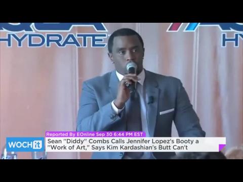 VIDEO : Sean combs calls jennifer lopez' booty a 'work of art says kim kardashian can't compare