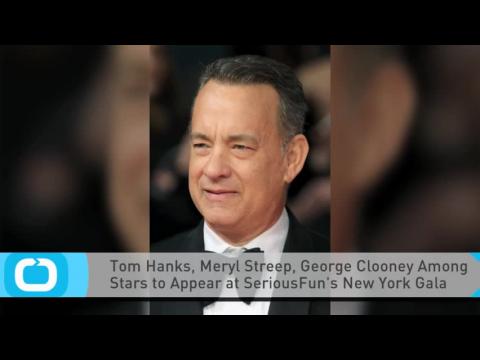 VIDEO : Tom hanks, meryl streep, george clooney among stars to appear at seriousfun's new york gala