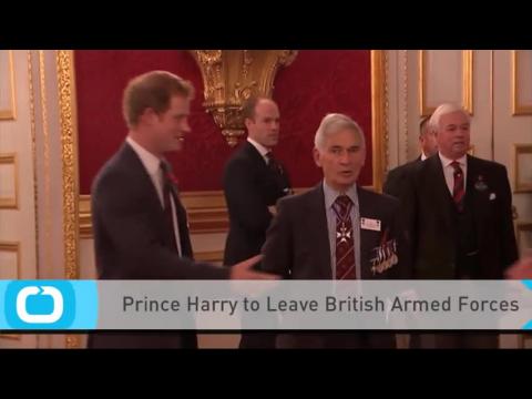 VIDEO : Prince harry to leave british armed forces