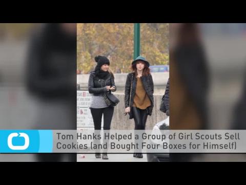 VIDEO : Tom hanks helped a group of girl scouts sell cookies (and bought four boxes for himself)