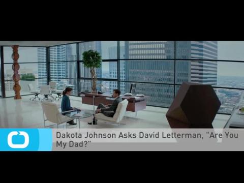 VIDEO : Dakota Johnson Asks David Letterman, 