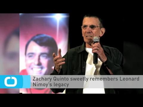 VIDEO : Zachary quinto sweetly remembers leonard nimoy's legacy