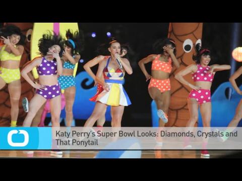 VIDEO : Katy perry's super bowl looks - diamonds, crystals and that ponytail