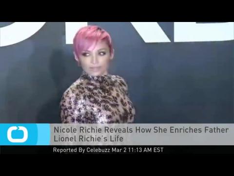 VIDEO : Nicole richie reveals how she enriches father lionel richie?s life