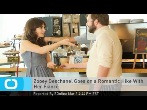 VIDEO : Zooey deschanel goes on a romantic hike with her fianc