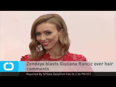 VIDEO : Zendaya blasts giuliana rancic over hair comments