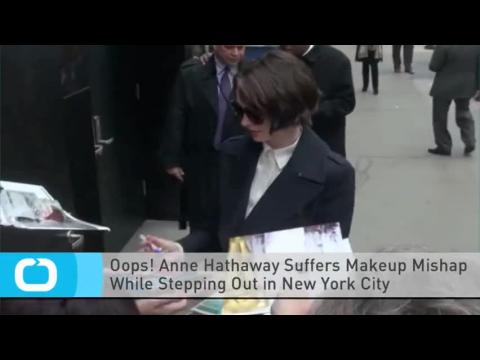 VIDEO : Oops! anne hathaway suffers makeup mishap while stepping out in new york city