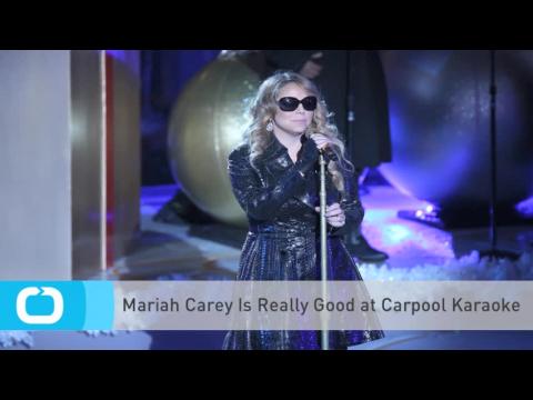 VIDEO : Mariah carey is really good at carpool karaoke