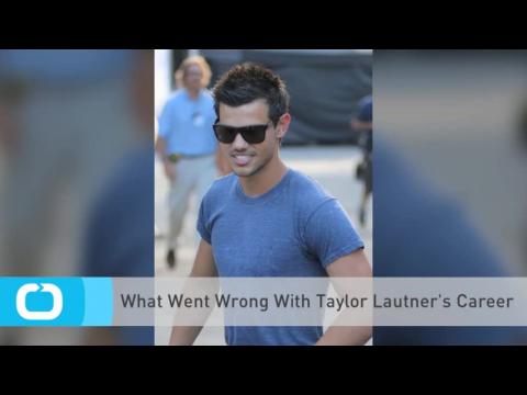 VIDEO : What went wrong with taylor lautner's career