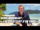 Denis Brogniart : « J'ai été atteint d'un virus lié à une infection »