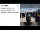Syrie. La France appelée à agir contre les « traitements inhumains » des enfants de djihadistes