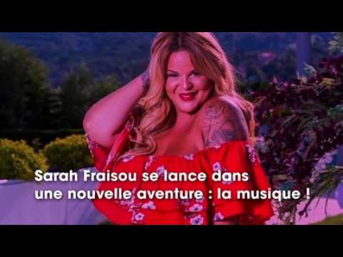VIDEO : Sarah Fraisou s?essaye  la musique, son premier son dvoil !